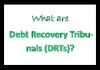 What are Debt Recovery Tribunals (DRTs)?