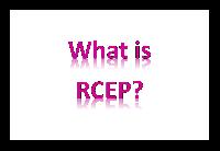 What is Regional Comprehensive Economic Partnership (RCEP)?
