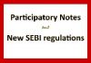 What is Participatory Notes? What are the SEBI regulations on them?