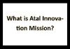What is Atal Innovation Mission?