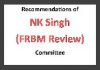Recommendations of the NK Singh (FRBM Review) Committee